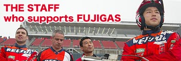 THE STAFF who supports FUJIGAS